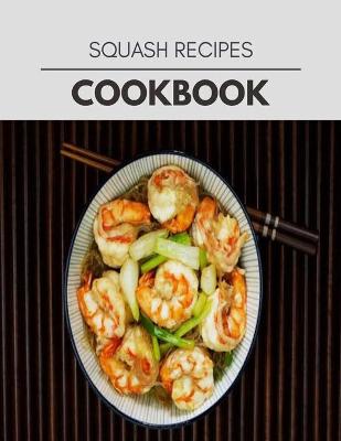 Book cover for Squash Recipes Cookbook