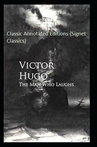 Cover of The Man Who Laughs Classic Annotated Editions (Signet Classics)