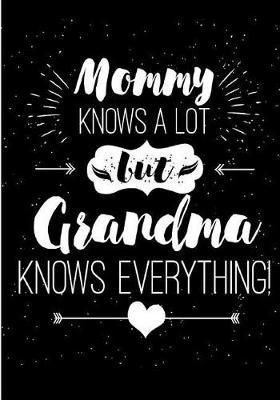 Book cover for Mommy Knows a Lot but Grandma Knows Everything