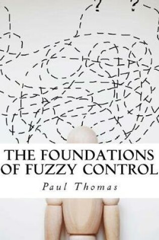 Cover of The Foundations of Fuzzy Control