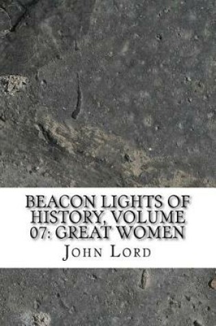 Cover of Beacon Lights of History, Volume 07