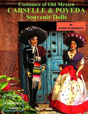 Book cover for Costumes of Old Mexico Carselle & Poveda Souvenir Dolls