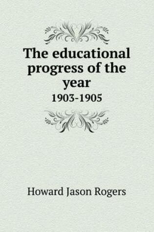 Cover of The educational progress of the year 1903-1905