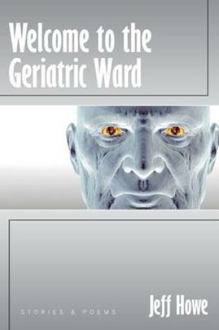 Cover of Welcome to the Geriatric Ward