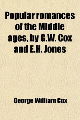 Book cover for Popular Romances of the Middle Ages, by G.W. Cox and E.H. Jones