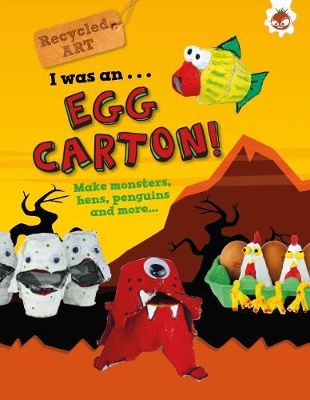 Book cover for I Was An Egg Carton! - Recycled Art