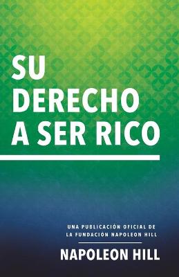 Book cover for Su Derecho a Ser Rico (Your Right to Be Rich)