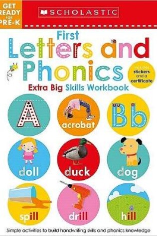 Cover of First Letters and Phonics Get Ready for Pre-K Workbook: Scholastic Early Learners (Extra Big Skills Workbook)