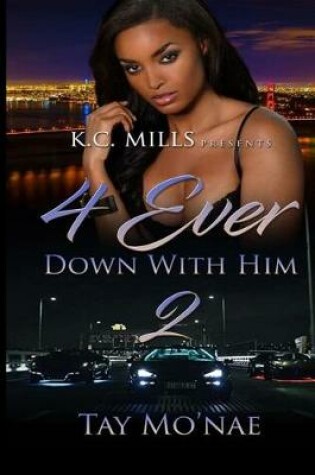 Cover of 4 Ever Down with Him 2