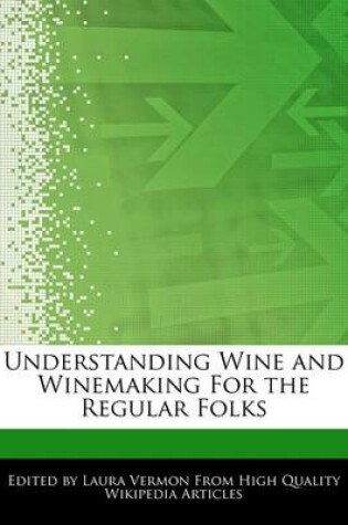 Cover of Understanding Wine and Winemaking for the Regular Folks