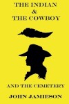 Book cover for The Indian and The Cowboy and The Cemetery