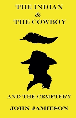 Book cover for The Indian and The Cowboy and The Cemetery