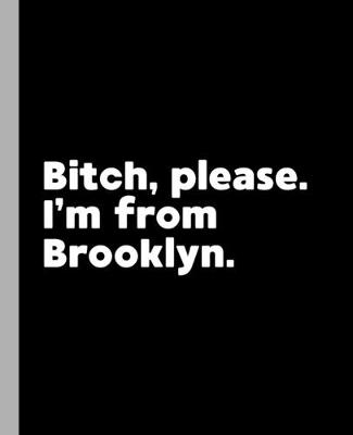 Book cover for Bitch, Please. I'm From Brooklyn.