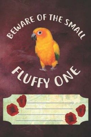 Cover of Beware Of The Small Fluffy One Notebook Journal