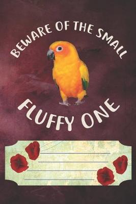 Book cover for Beware Of The Small Fluffy One Notebook Journal