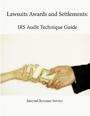 Book cover for Lawsuits Awards and Settlements: IRS Audit Technique Guide