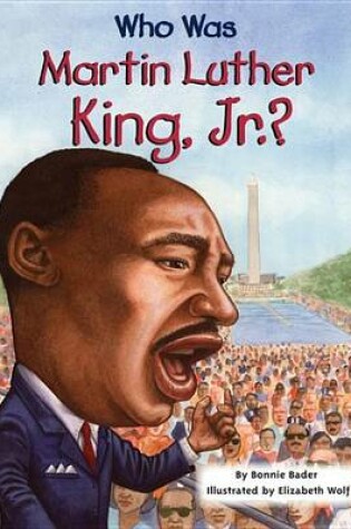 Cover of Who Was Martin Luther King, JR.?