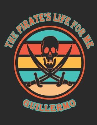 Book cover for The Pirate's Life For Me Guillermo