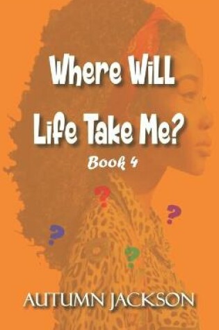 Cover of Where Will Life Take Me?