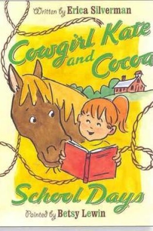 Cover of Cowgirl Kate and Cocoa: School Days (Level 2 Reader)