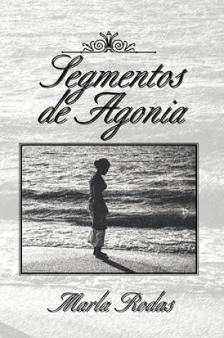 Cover of Segmentos De Agonia