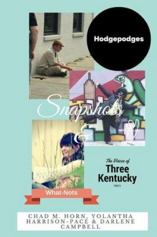 Cover of Snapshots, Hodgepodges and What-Nots