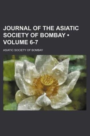 Cover of Journal of the Asiatic Society of Bombay (Volume 6-7)