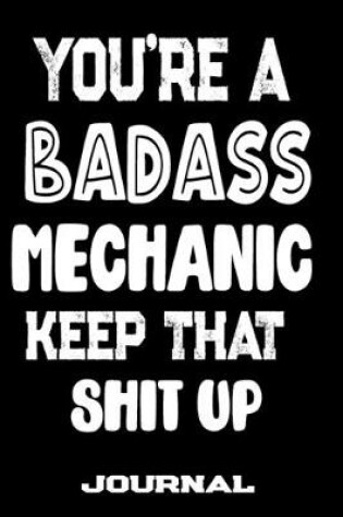 Cover of You're A Badass Mechanic Keep That Shit Up