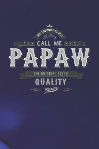 Cover of My Favorite People Call Me Papaw The Original Blend Quality Classic