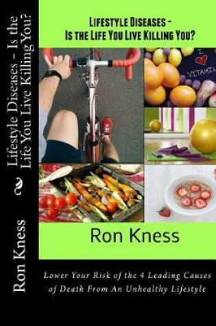 Cover of Lifestyle Diseases - Is the Life You Live Killing You?