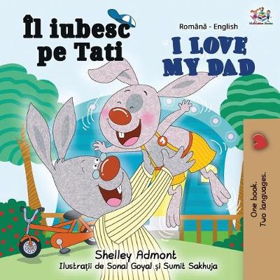 Book cover for I Love My Dad (Romanian English Bilingual Book)