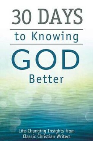 Cover of 30 Days to Knowing God Better