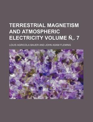 Book cover for Terrestrial Magnetism and Atmospheric Electricity Volume N . 7