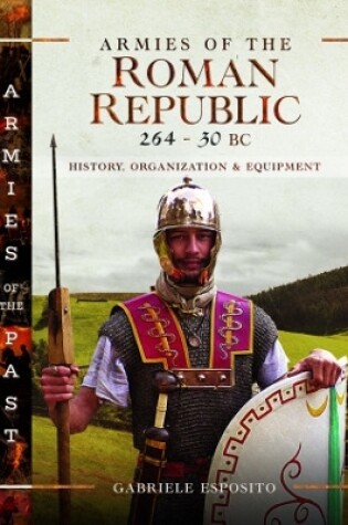 Cover of Armies of the Roman Republic 264-30 BC