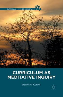 Book cover for Curriculum as Meditative Inquiry