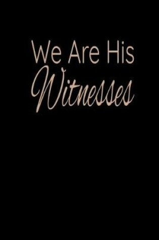 Cover of We Are His Witnesses