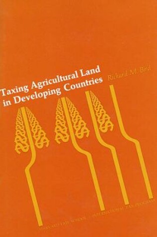 Cover of Taxing Agricultural Land in Developing Countries