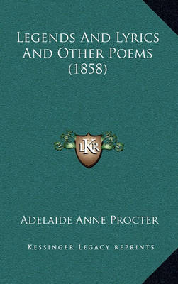 Book cover for Legends and Lyrics and Other Poems (1858)