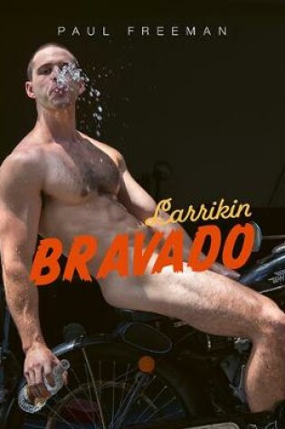 Cover of Larrikin Bravado