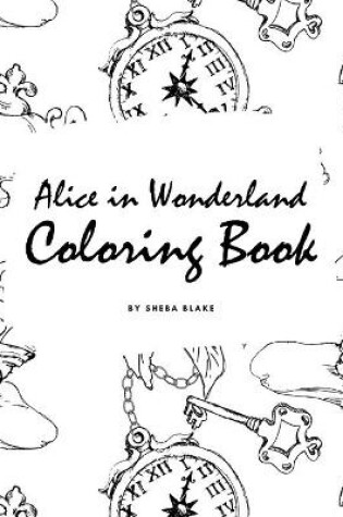 Cover of Alice in Wonderland Coloring Book for Young Adults and Teens (8x10 Coloring Book / Activity Book)