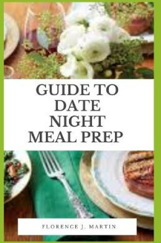 Cover of Guide to Date Night Meal Prep