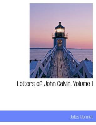 Book cover for Letters of John Calvin, Volume I