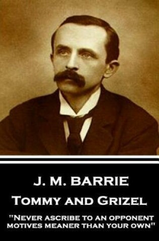 Cover of J.M. Barrie - Tommy and Grizel