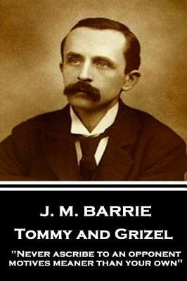 Book cover for J.M. Barrie - Tommy and Grizel