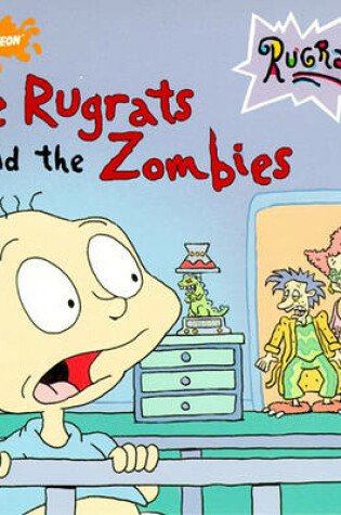 Cover of The Rugrats and the Zombies