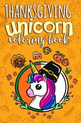 Cover of Thanksgiving Unicorn Coloring Book