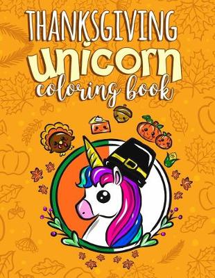 Book cover for Thanksgiving Unicorn Coloring Book