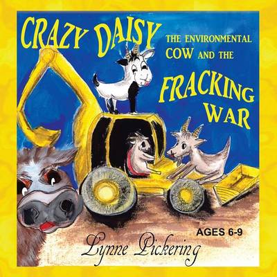 Book cover for Crazy Daisy the Environmental Cow and the Fracking War