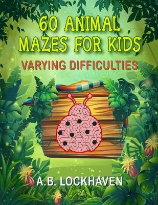 Book cover for 60 Animal Mazes for Kids