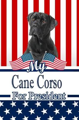 Book cover for My Cane Corso for President